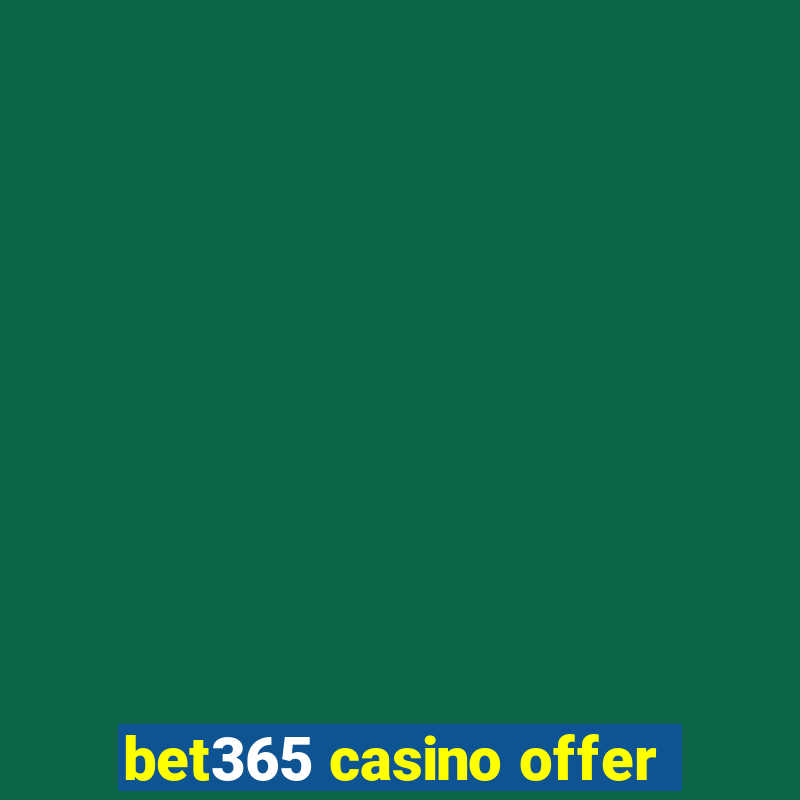 bet365 casino offer