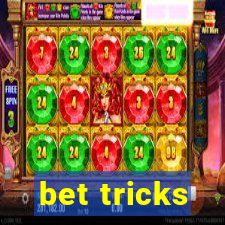 bet tricks