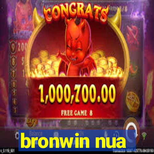 bronwin nua