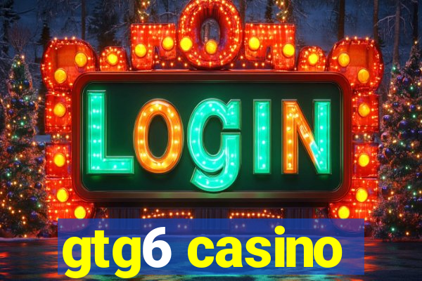 gtg6 casino