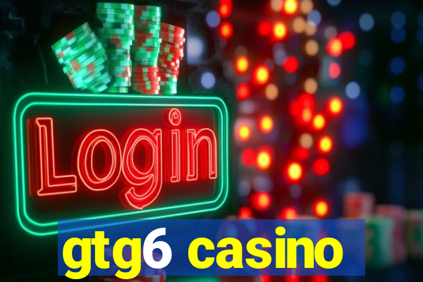 gtg6 casino