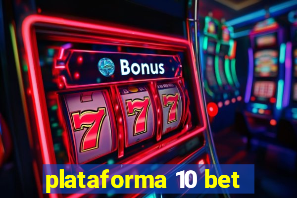 plataforma 10 bet