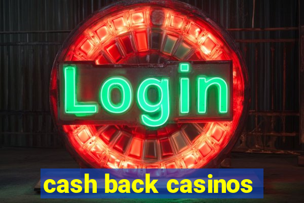 cash back casinos