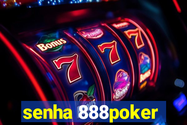 senha 888poker