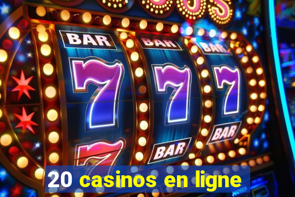 20 casinos en ligne