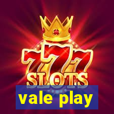 vale play