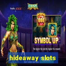 hideaway slots