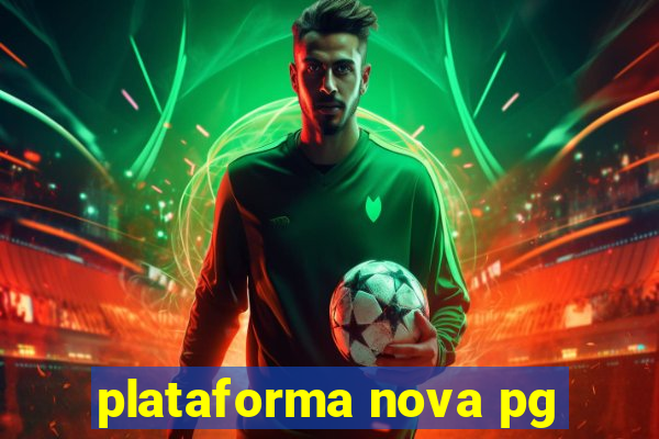 plataforma nova pg