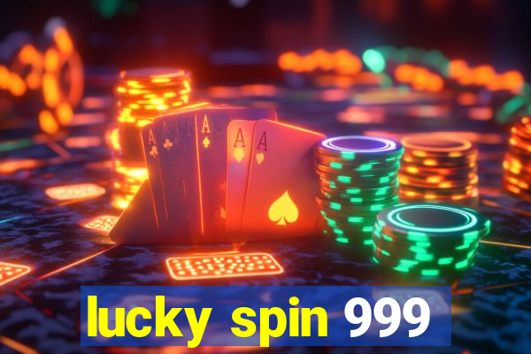 lucky spin 999