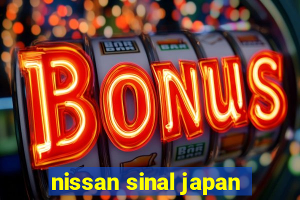 nissan sinal japan