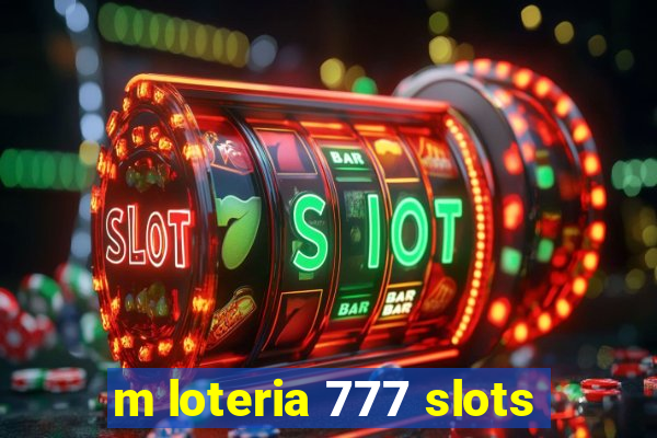 m loteria 777 slots