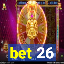 bet 26