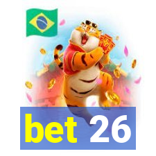 bet 26