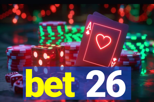 bet 26