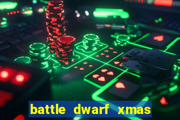 battle dwarf xmas slot free play