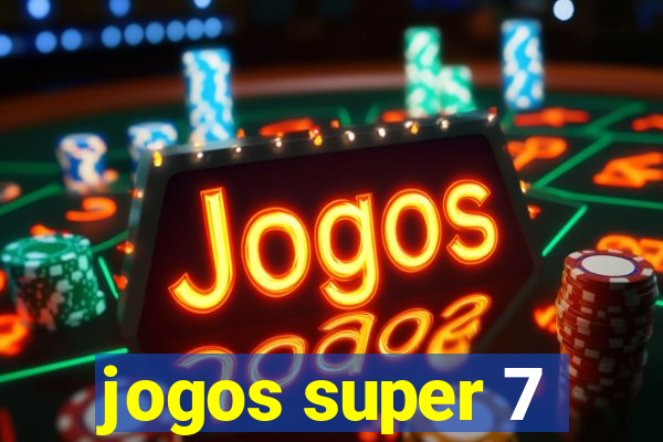 jogos super 7