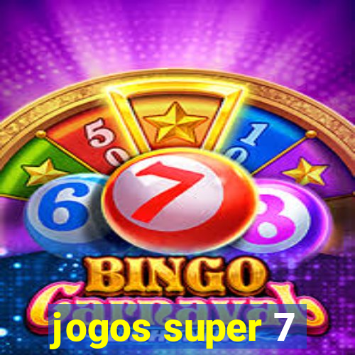 jogos super 7