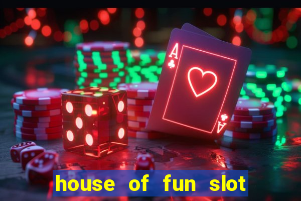 house of fun slot free coins