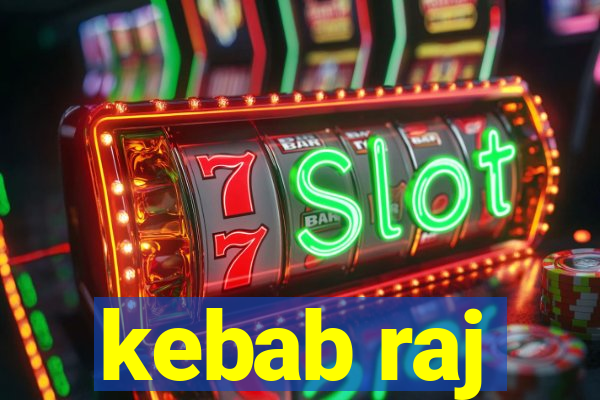 kebab raj