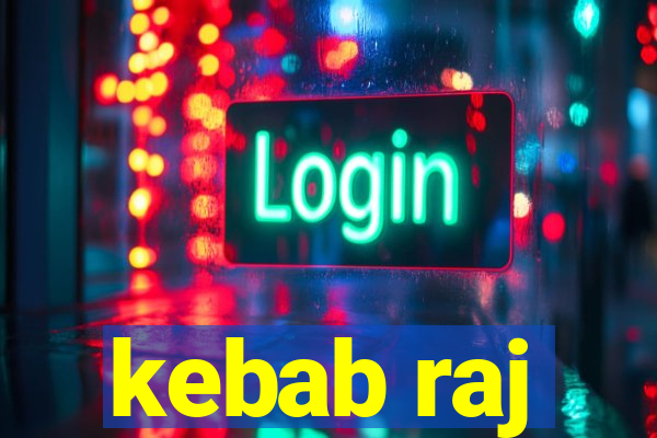 kebab raj