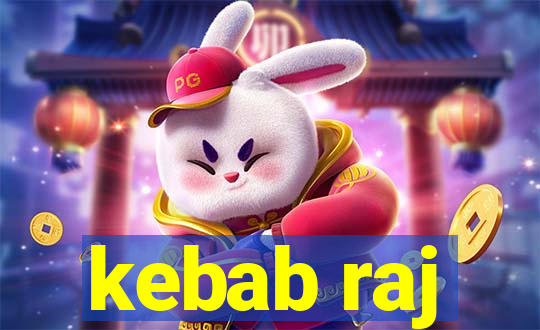 kebab raj