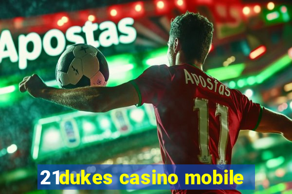 21dukes casino mobile