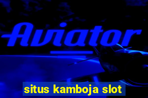 situs kamboja slot