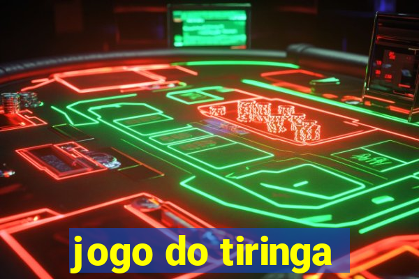 jogo do tiringa