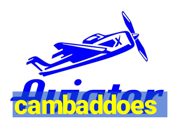 cambaddoes