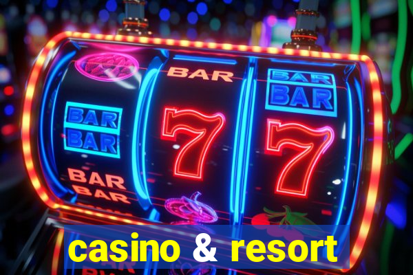 casino & resort