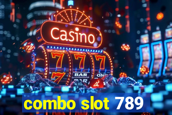 combo slot 789