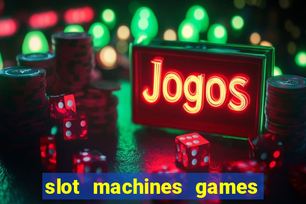 slot machines games for pc