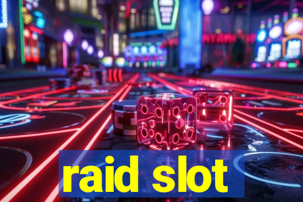 raid slot