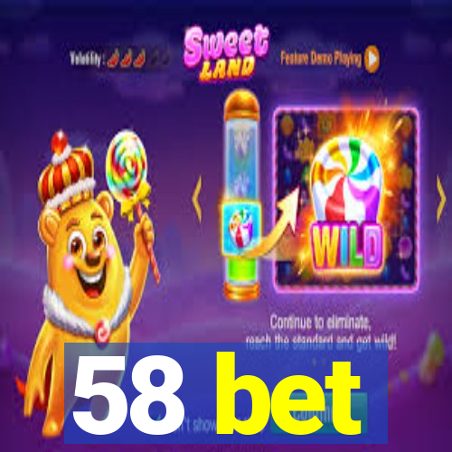 58 bet