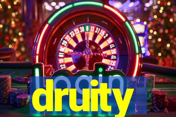 druity