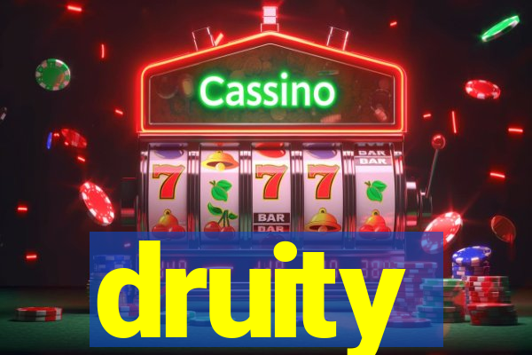 druity