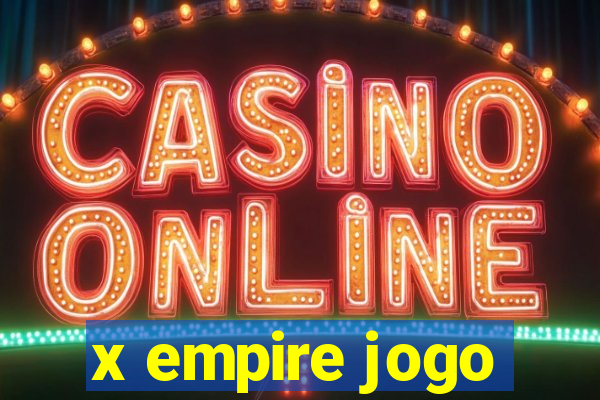 x empire jogo