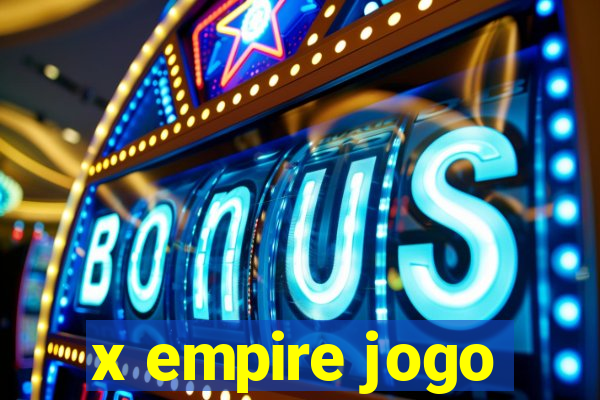 x empire jogo