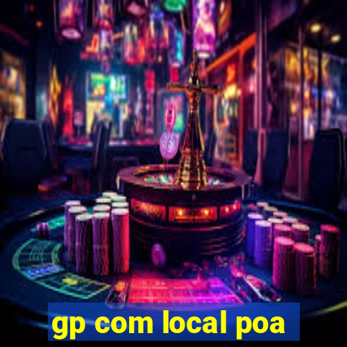 gp com local poa