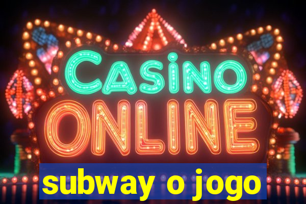 subway o jogo