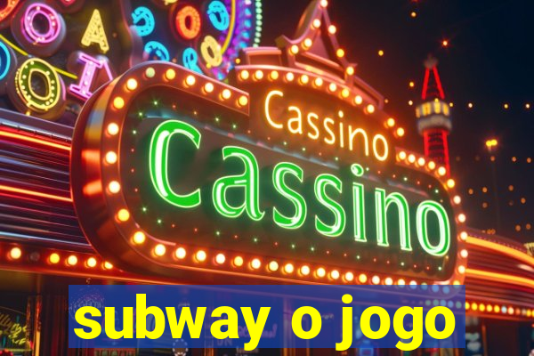 subway o jogo