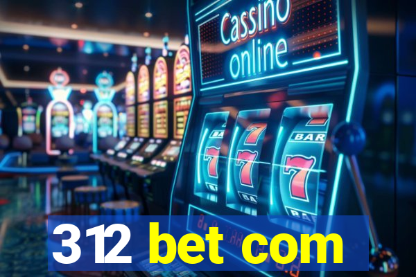 312 bet com