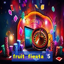 fruit fiesta 5 reel slot