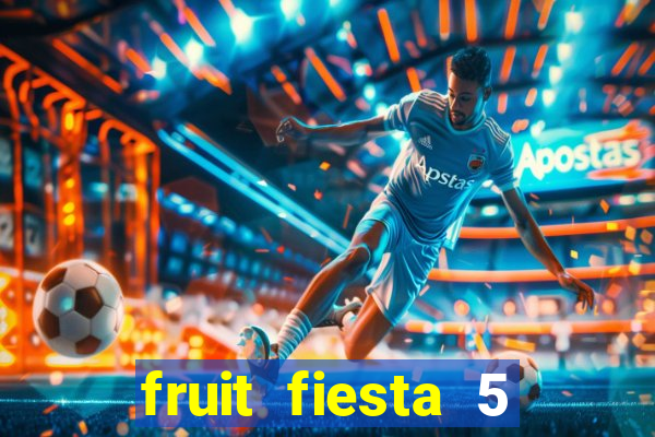 fruit fiesta 5 reel slot