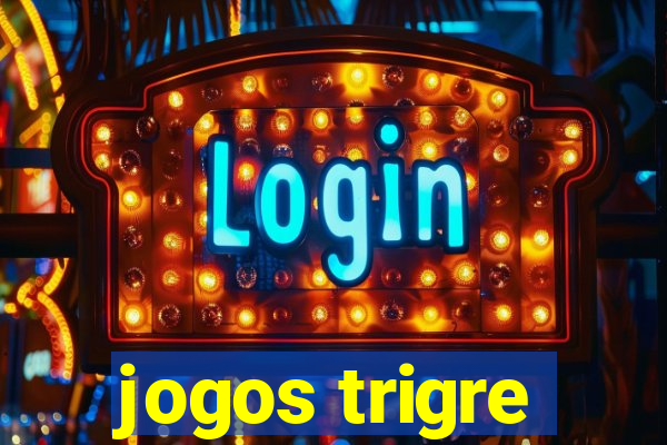 jogos trigre