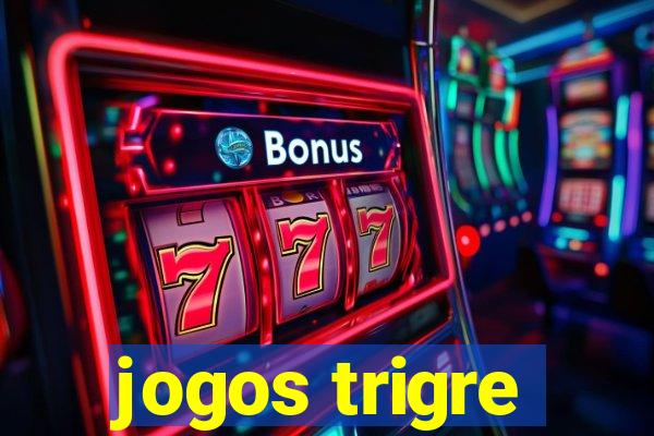 jogos trigre