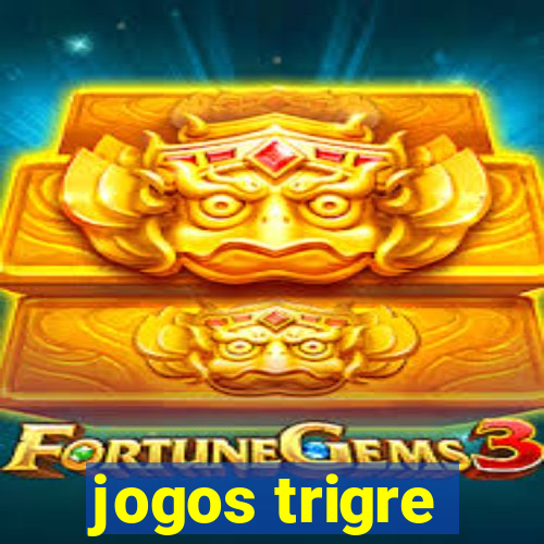 jogos trigre