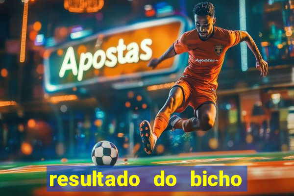 resultado do bicho das 10 horas de hoje