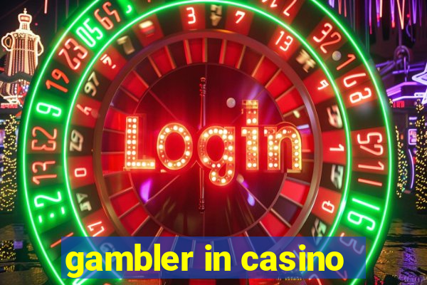 gambler in casino