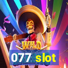 077 slot